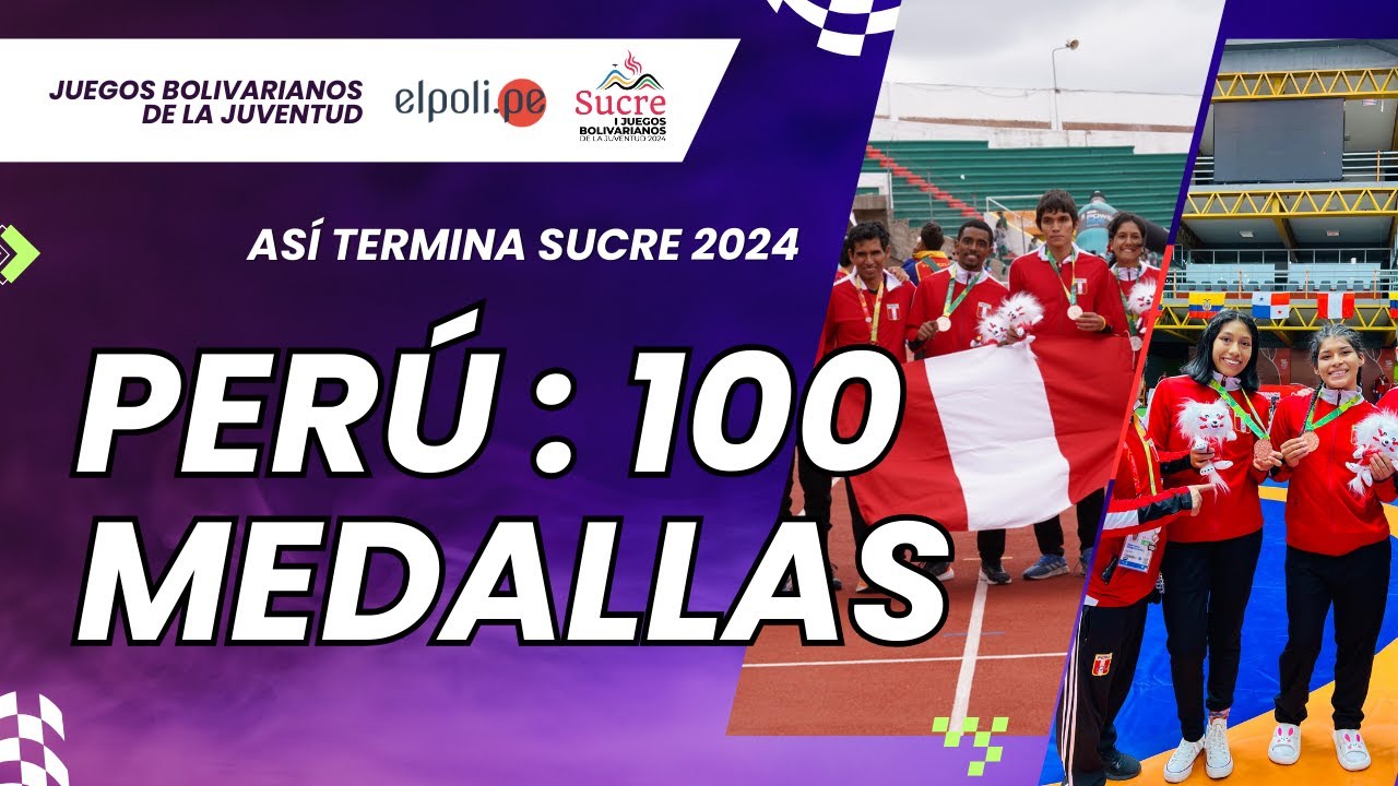 Sucre 2024 | PERÚ TERMINA CON 100 MEDALLAS LOS BOLIVARIANOS DE LA JUVENTUD | Clausura