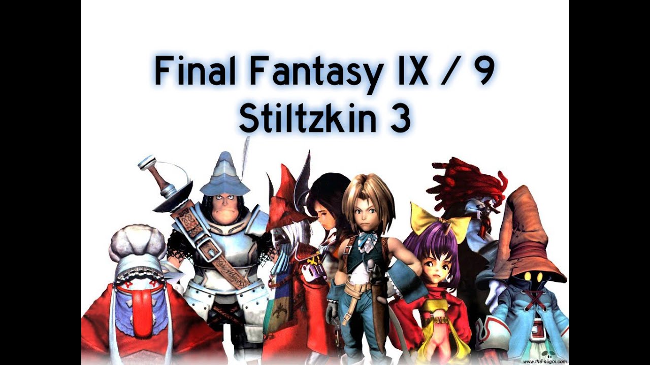 Final Fantasy IX / 9 - Stiltzkin 3