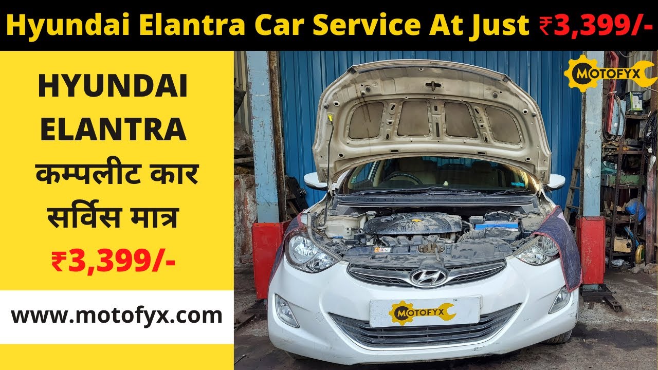 Hyundai Elantra Service By MotoFyx | Expert Technicians | Genuine Spare Parts | Live Updates