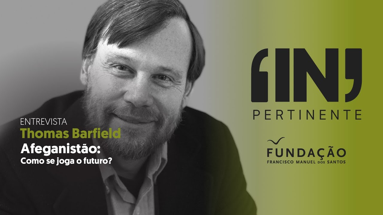 Afeganistão: Como se joga o futuro? Uma entrevista a Thomas Barfield