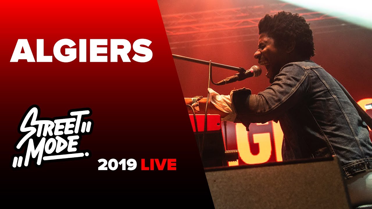 Algiers - The Underside Of Power LIVE @ Street Mode Festival 2019