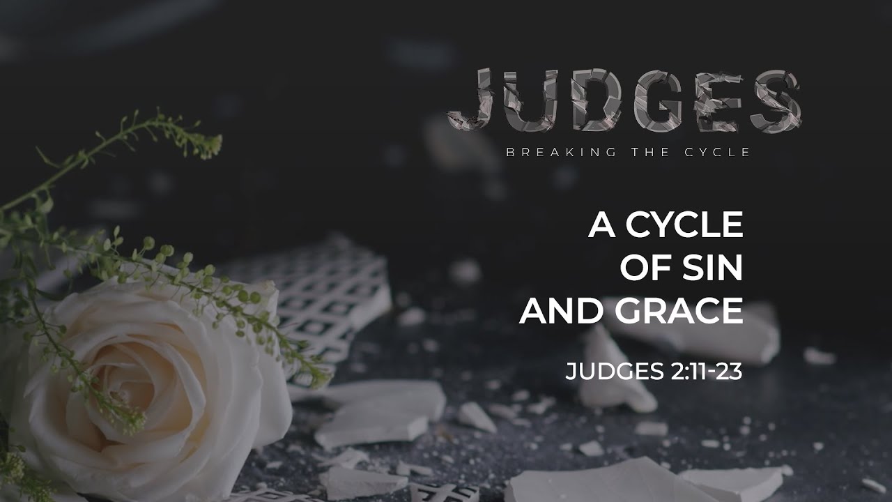 Johnson Ferry | A Cycle of Sin and Grace | Sermon | Steven Bonham