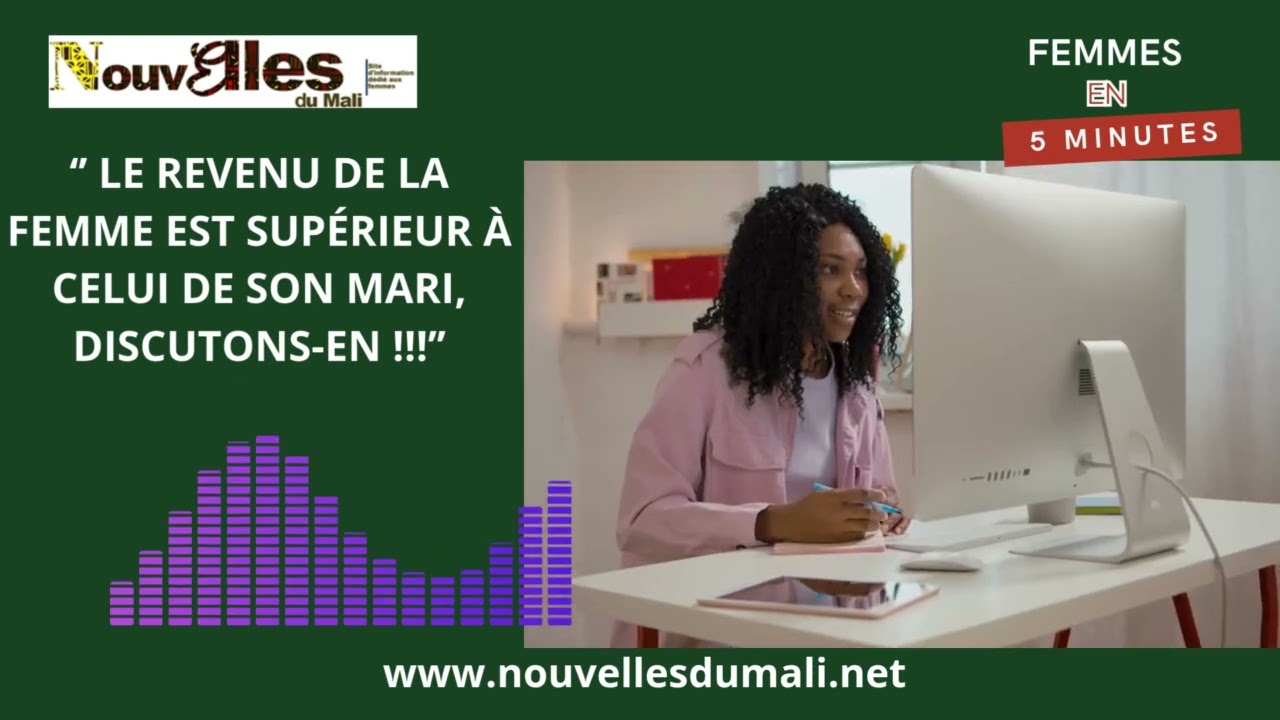 FEMMES EN 5 MINUTES ‘’ LE REVENU DE LA FEMME EST SUPÉRIEUR À CELUI DE SON MARI, DISCUTONS EN !!!’’