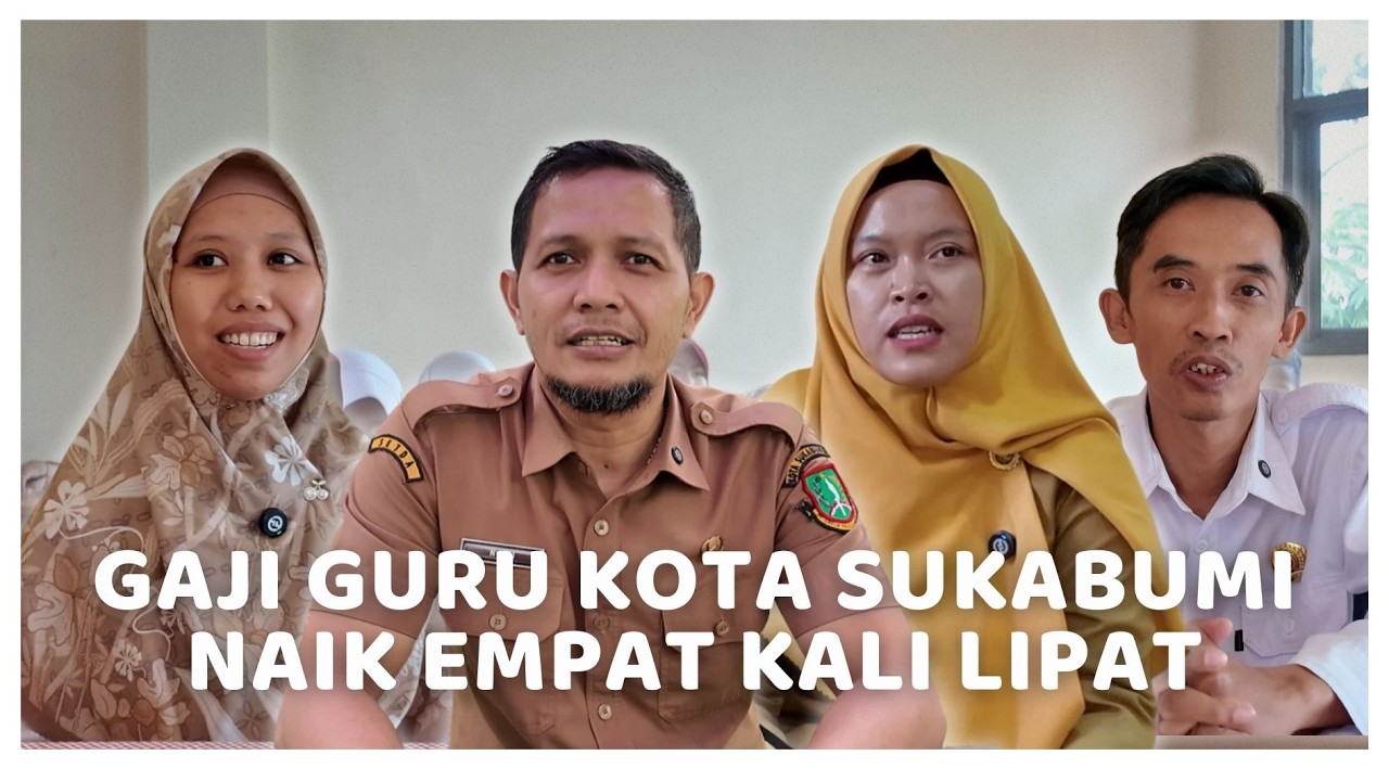 GAJI GURU NAIK 4 KALI LIPAT DI KOTA SUKABUMI