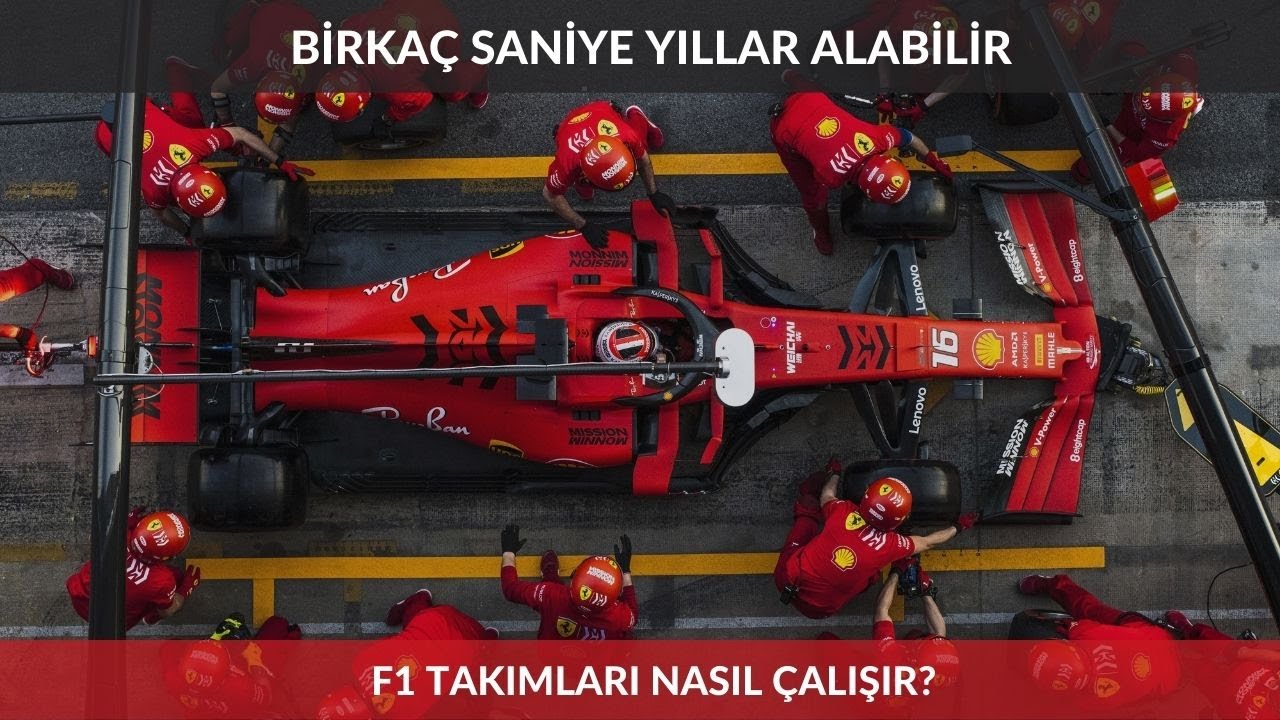 Birkaç Saniye Yıllar Alabilir: Formula 1 Takımları Nasıl Çalışır?
