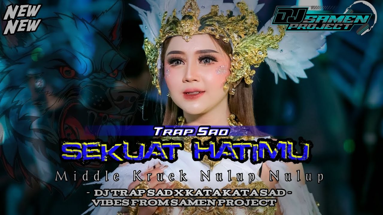 DJ Sekuat Hatimu Style TrapXkata kata Sad Middle Kruek Nulup Cocok Buat Cek shound Bass nguk nguk