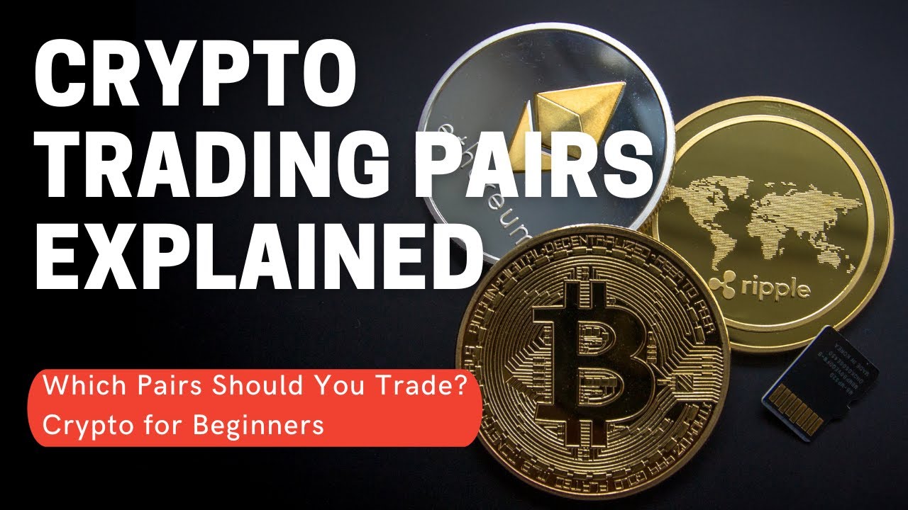 Crypto Trading pairs Explained: What Crypto Pairs should I use?