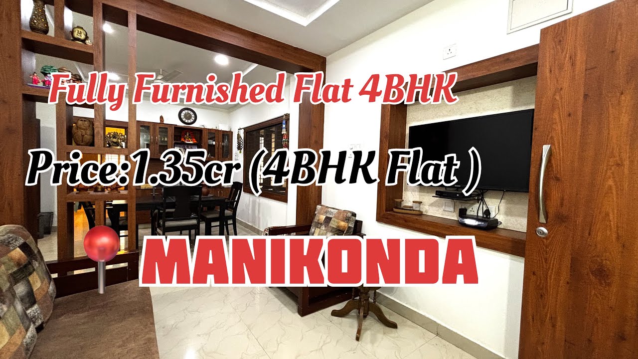 Fully Furnished 4BHK Flat Sale Manikonda | Hyderabad | Near Gachibowli | Price:1.35cr| +919948200355