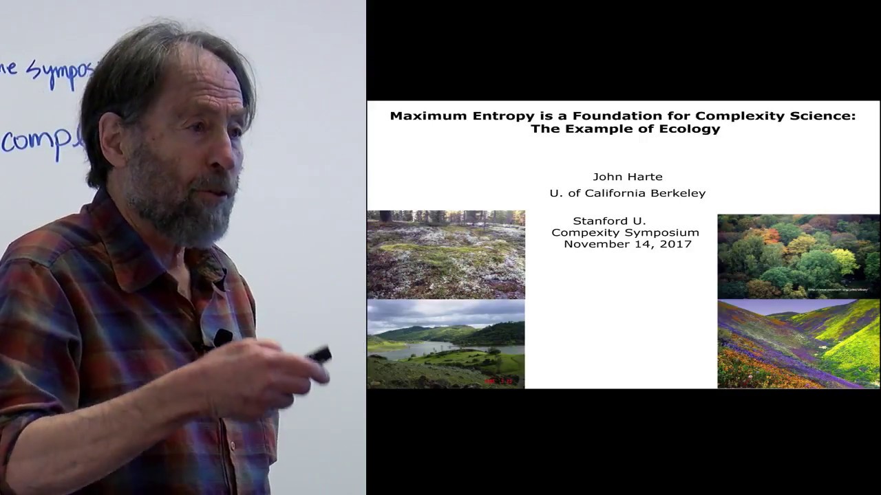 John Harte, "Maximum Entropy is a Foundation for Complexity Science" ~ Stanford Complexity