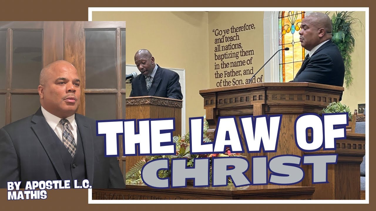 THE LAW OF CHRIST BY APOSTLE L. C. MATHIS