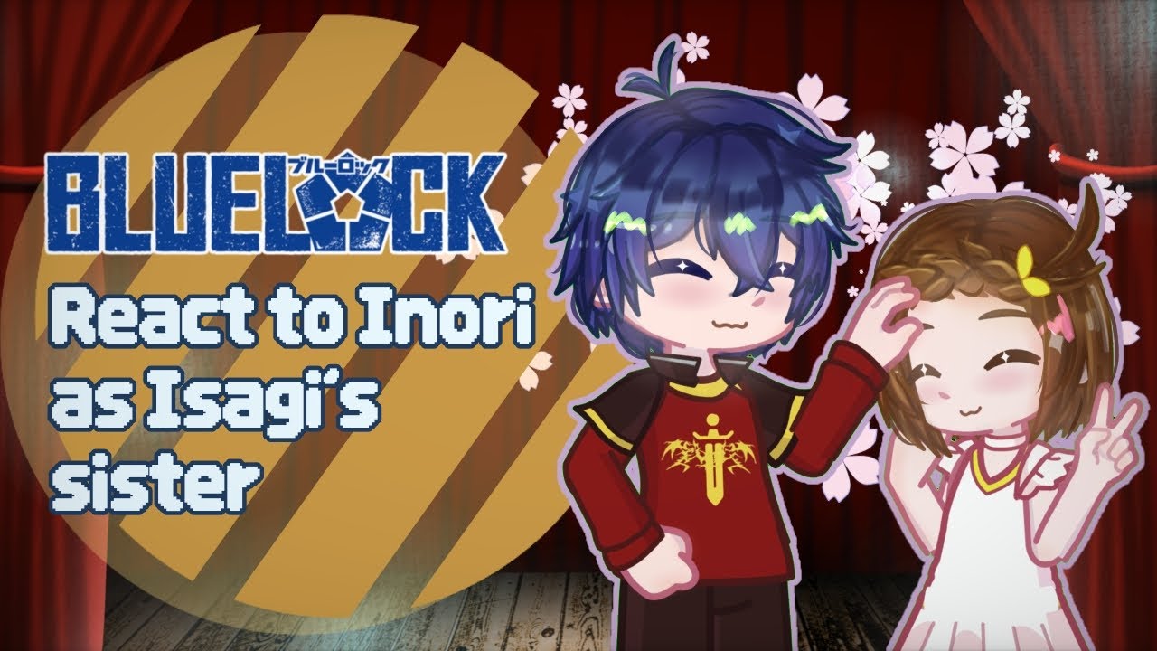 Blue lock react to Inori from medalist as Isagi's sister || AU || Read description