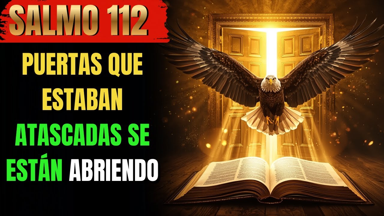 Puertas Cerradas se Abren: Una Oración Profética de Apertura (Salmo 112)