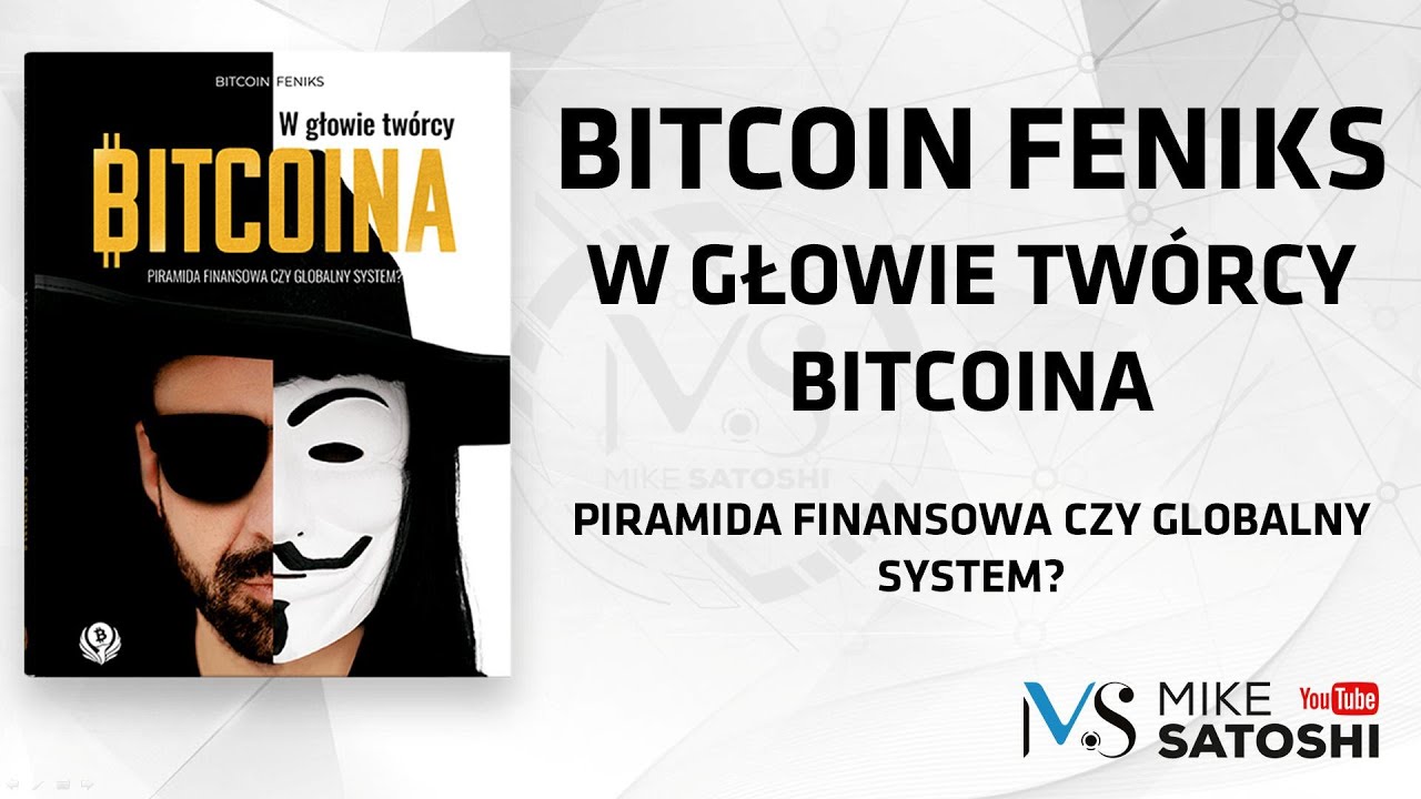 Bitcoin Feniks: W głowie tw&oacute;rcy Bitcoina - recenzja książki i promocja