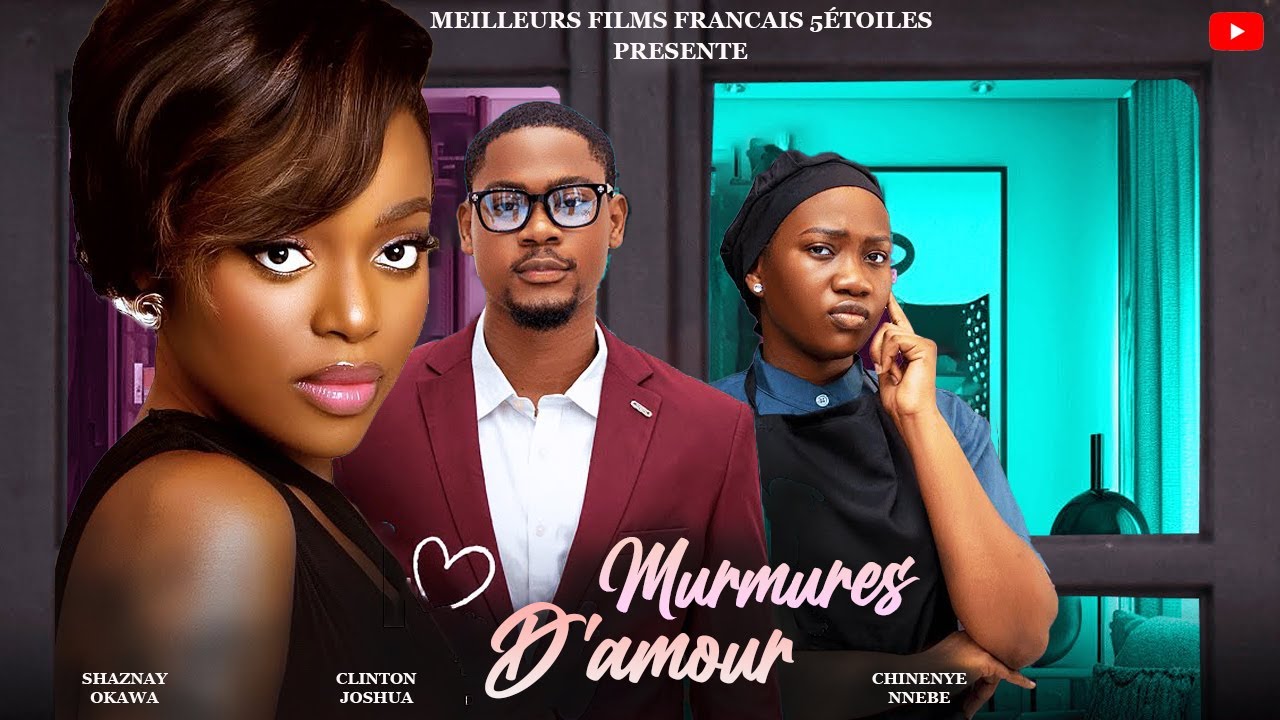MURMURES D'AMOUR | Clinton Joshua | Meilleur Films Français | Films Nigérian En Français 2026