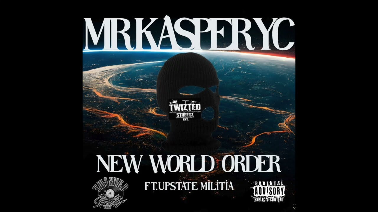 MR KASPER YC X UPSTATE MILITIA New World Order (Audio)
