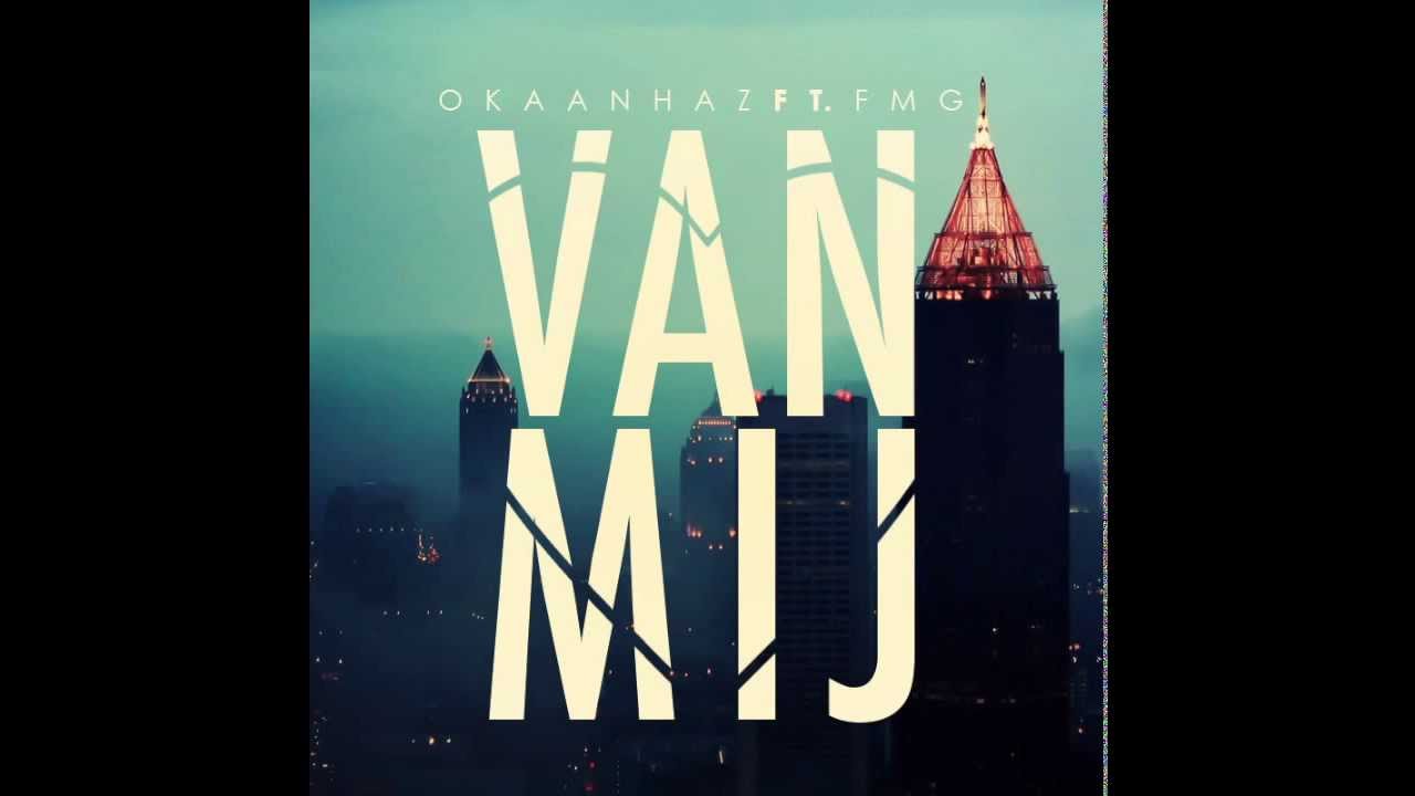 Okaanhaz ft. FMG - Van Mij