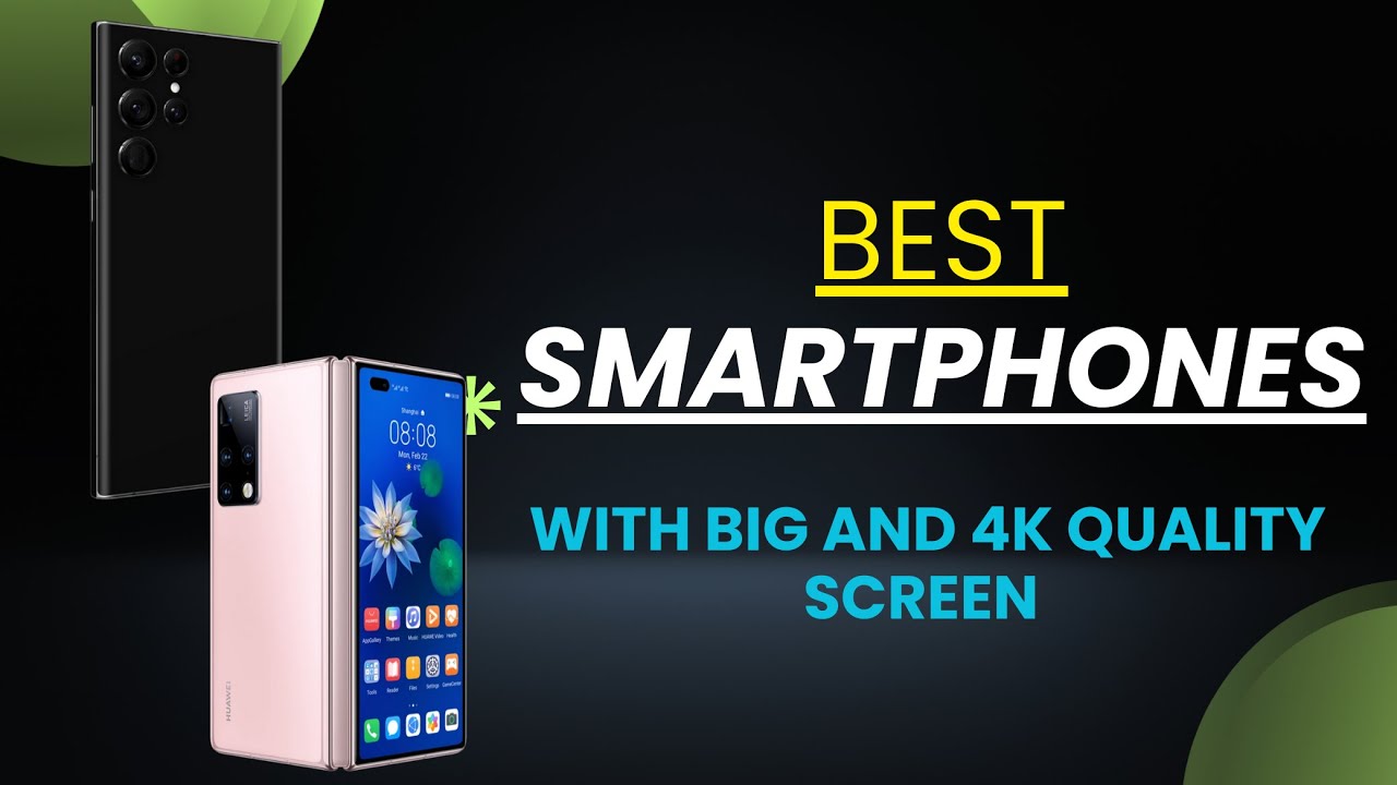 Best Biggest Screen Smartphones in 2026