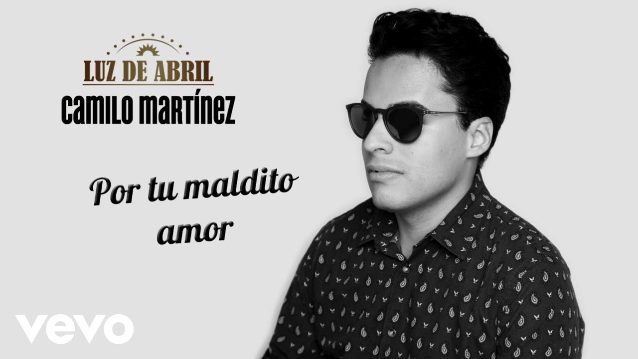 Camilo Martinez - Por Tu Maldito Amor