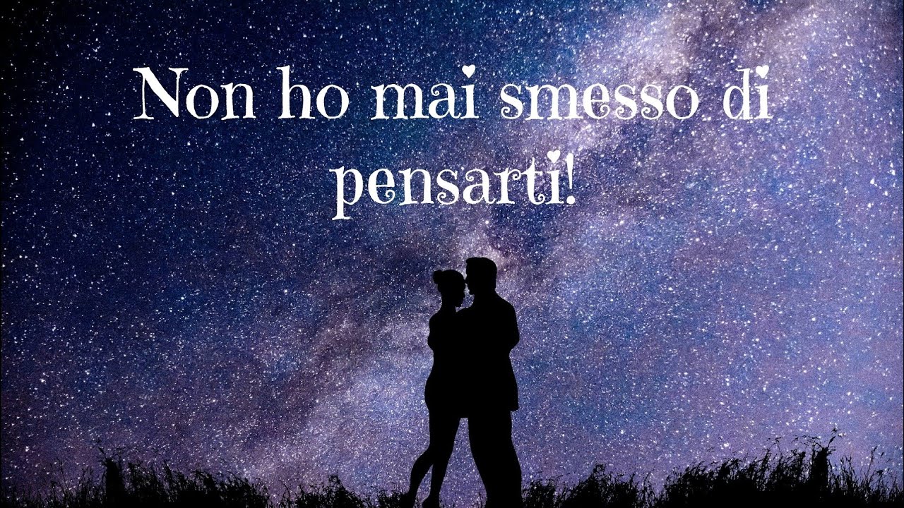 Non ho mai smesso di pensarti...