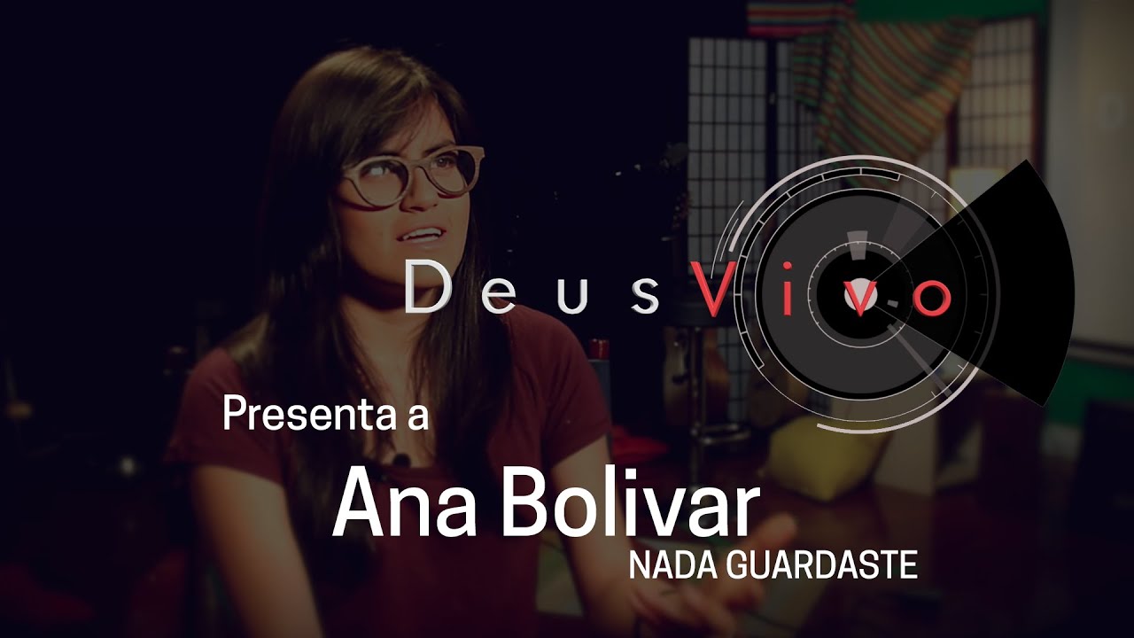 #DeusVivo presenta a #AnaBolivar - Nada Guardaste