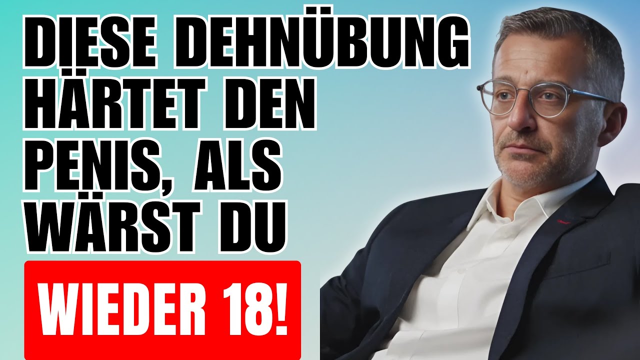 Urologe Empfiehlt: 5 Dehnungen Die Erektionen Verbessern Ab 50
