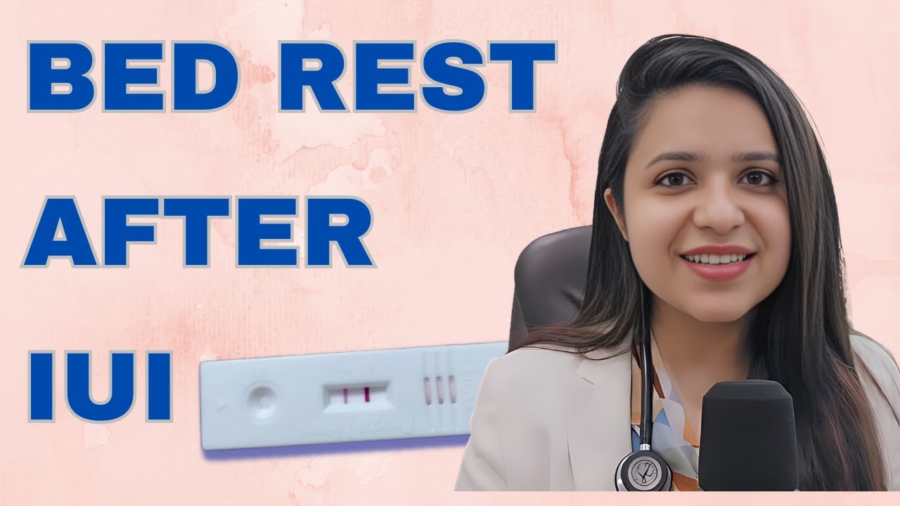 Bed rest in IUI |  IUI में बेड रेस्ट की ज़रूरत