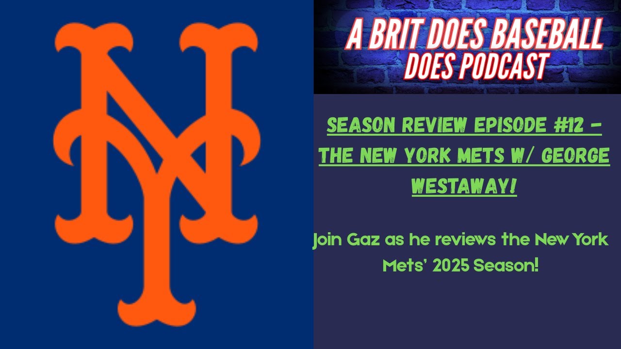 BDB 2025 Season Review Series Episode #12 - The New York Mets (w/ George Westaway!)