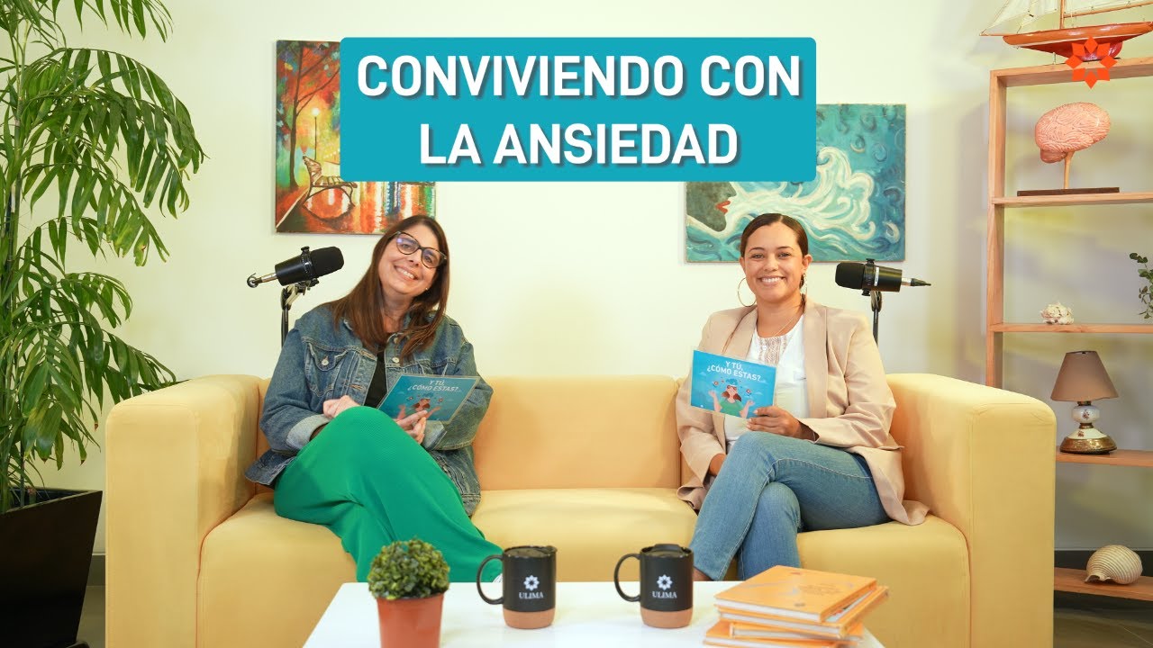 Conviviendo con la Ansiedad | Y tú, ¿cómo estás? (Ep.1)