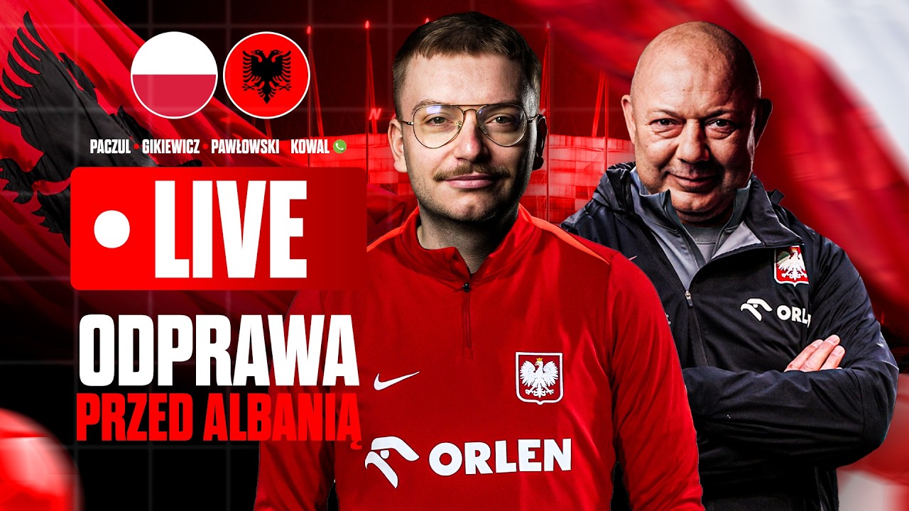 🔴 OSTATNIE GODZINY DO POLSKA - ALBANIA! ODPRAWA PRZED P&Oacute;ŁFINAŁEM BARAŻY MŚ | PACZUL, KOWAL Z WAKACJI