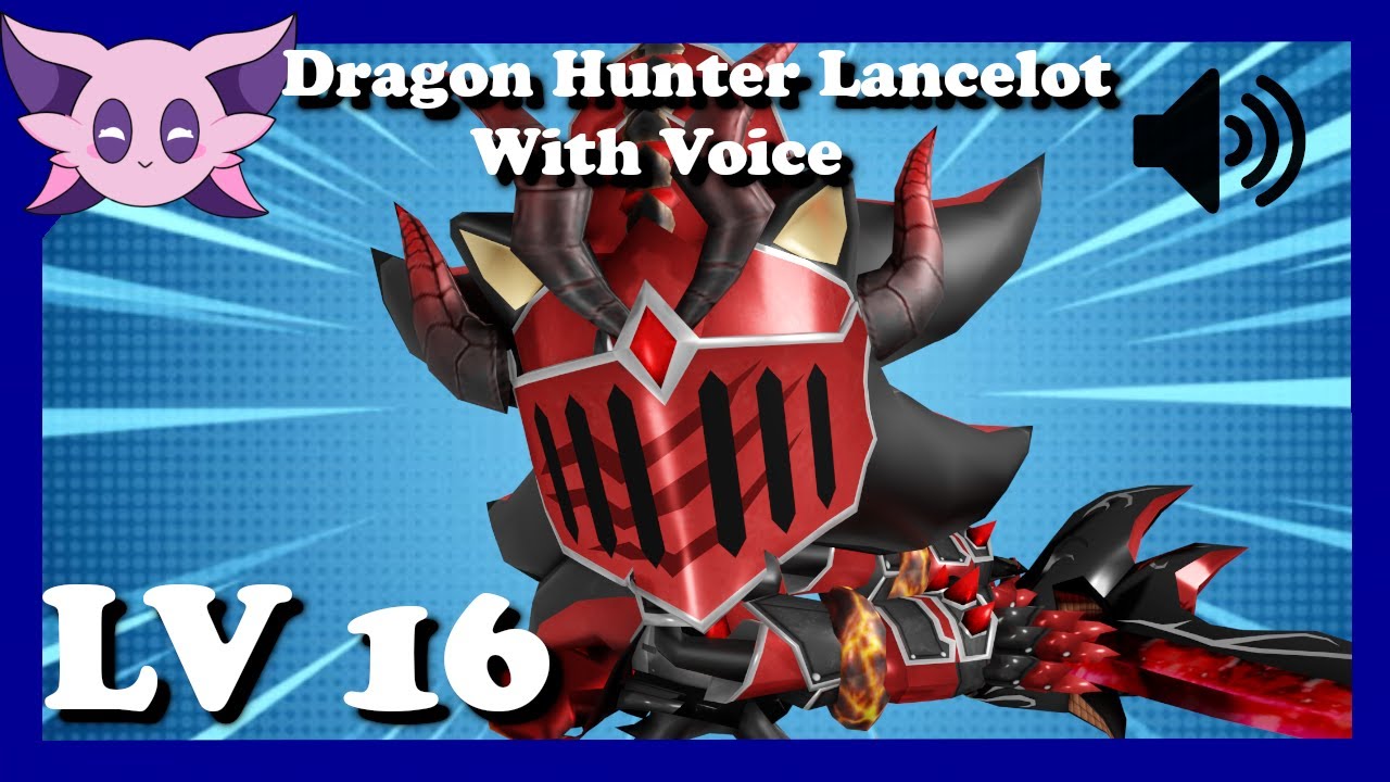SFSB: Lv 16 Dragon Hunter Lancelot With Voice