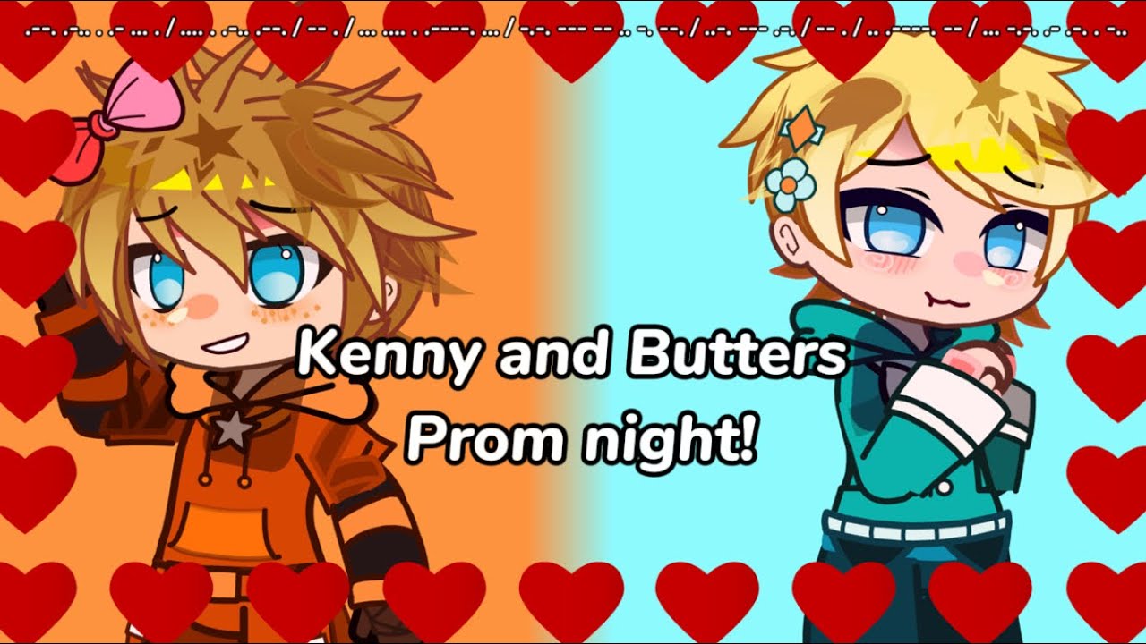 💗Kenny and Butters Prom Night💗