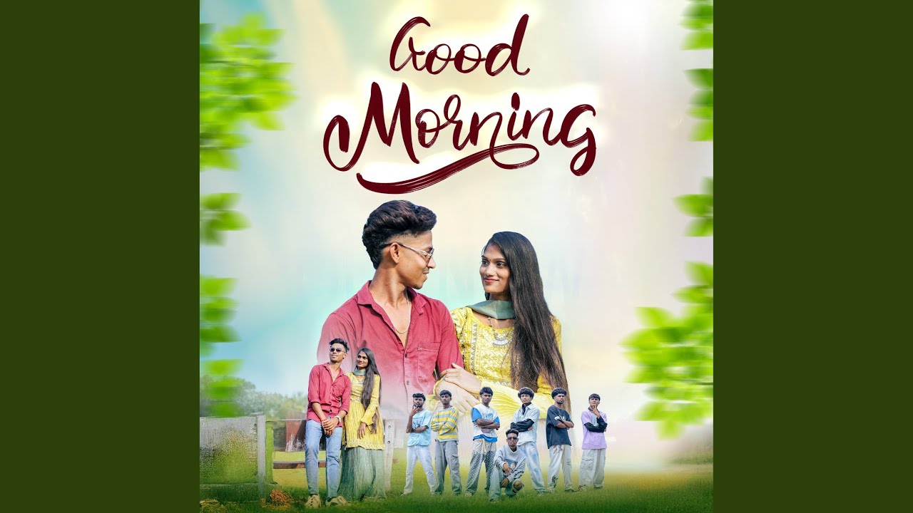 GOOD MORNING 