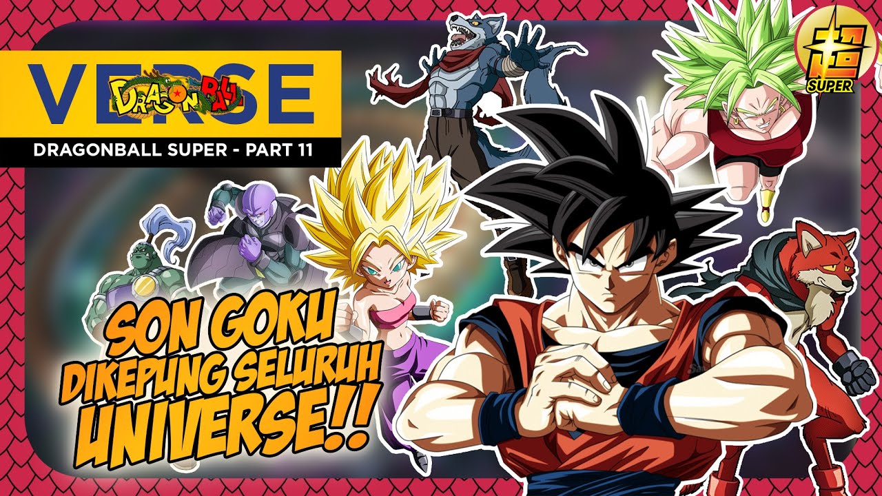 CERITA DRAGONBALL SUPER -  PART 11 - SON GOKU DIKEPUNG SELURUH UNIVERSE!!