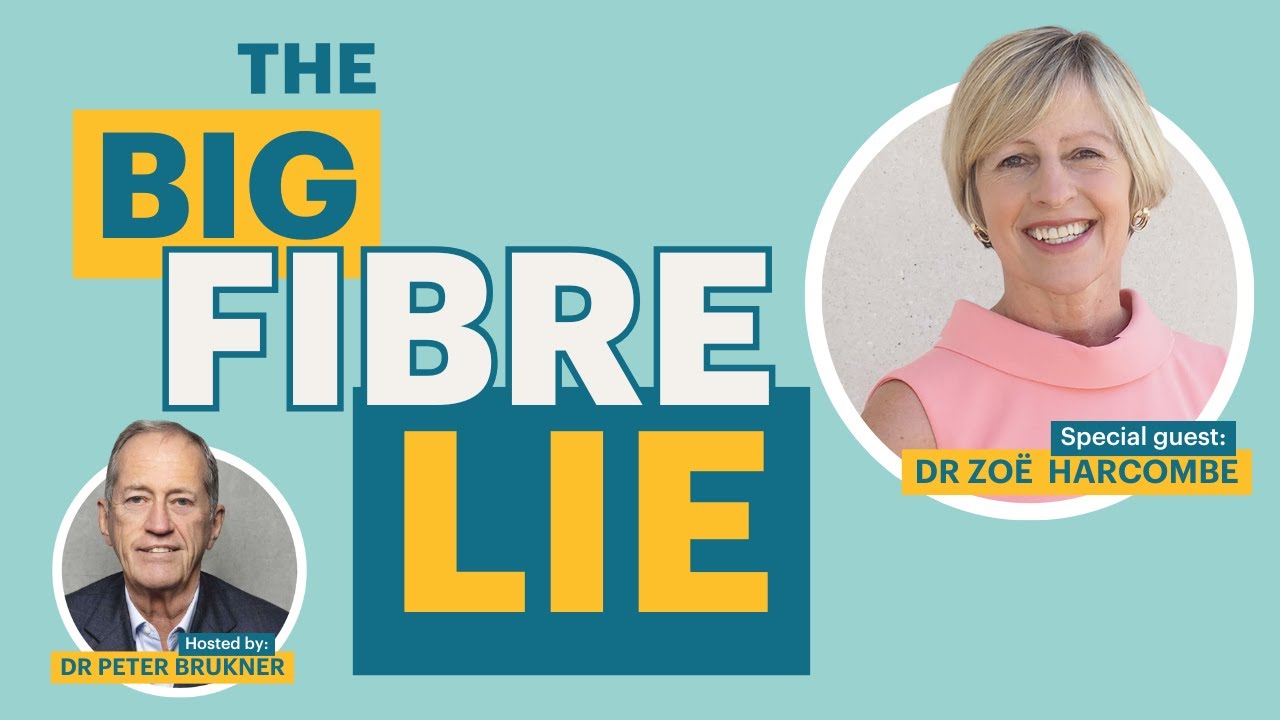 You don’t need fibre to be healthy. Here’s why. With Dr Zoë Harcombe and Dr Peter Brukner
