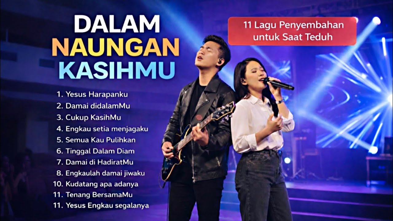 DALAM NAUNGAN KASIHMU | 11 Lagu Penyembahan untuk Saat Teduh