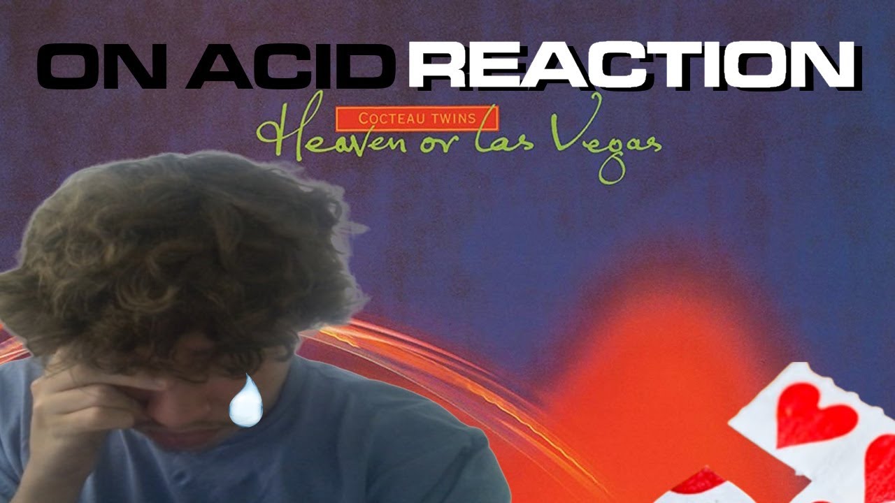 ACID REACTION - Heaven Or Las Vegas - Cocteau Twins