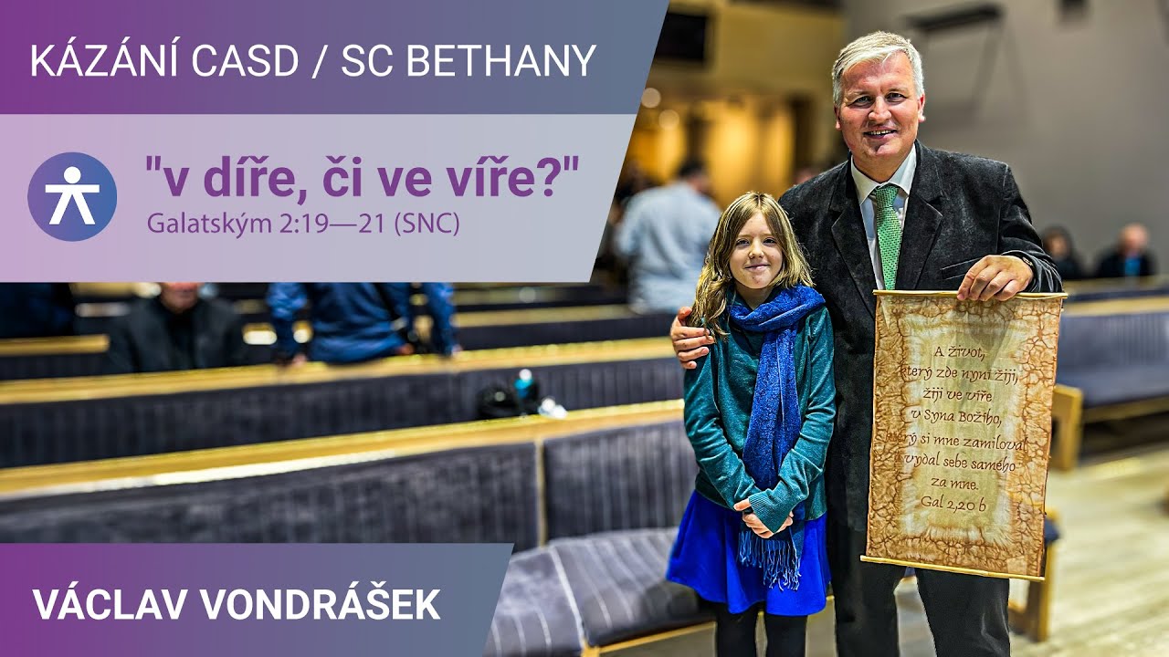 Václav Vondrášek - V díře, či ve víře? | Galatským 2:19—21 | Kázání SC Bethany