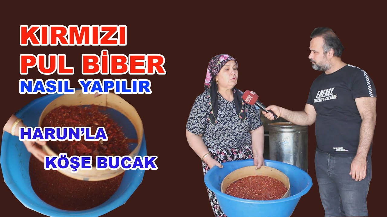 PUL BİBER NASIL YAPILIR GER&Ccedil;EK TARİFİ BURADA HARUNLA K&Ouml;ŞEBUCAK