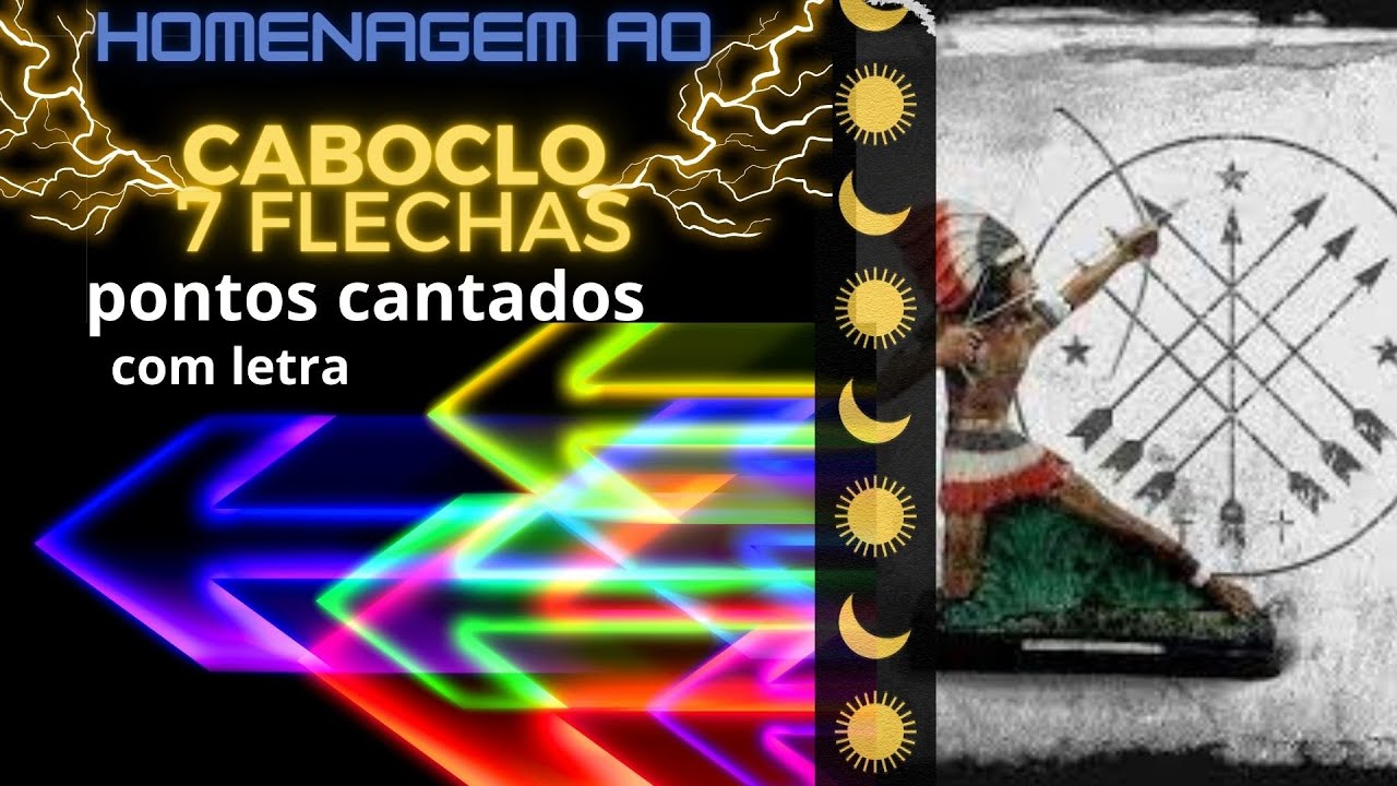 Pontos do caboclo 7 flechas (Pontos com letra)