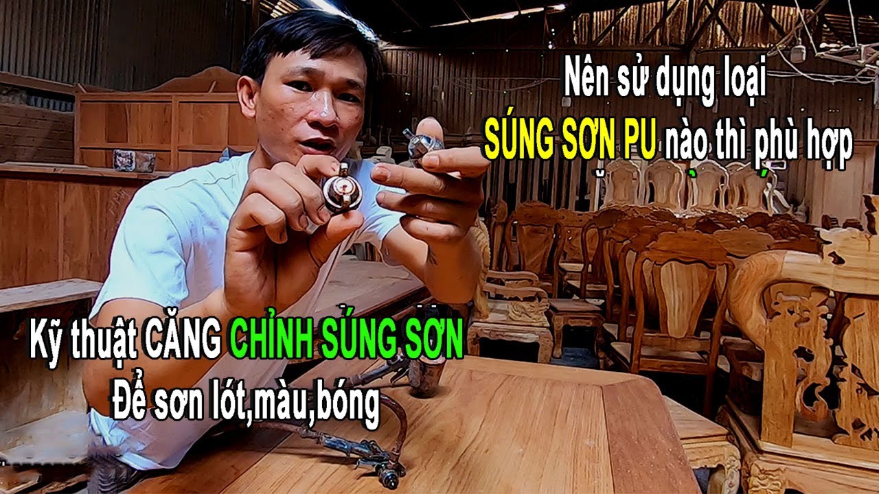 Cách chọn mua súng sơn pu|Căn chỉnh phù hợp để phun nhanh,đỡ tốn dầu