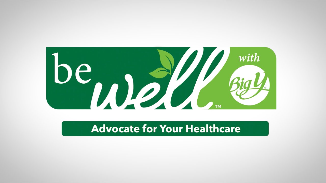 Advocate for Your Healthcare | be well™ with Big Y®