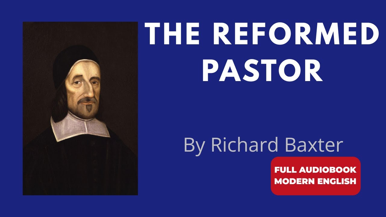 The Reformed Pastor (Modern English) | Richard Baxter &ndash; Full Audiobook