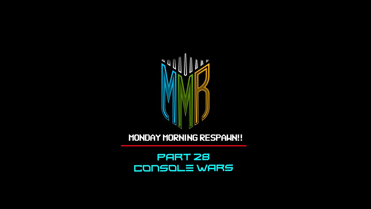 Monday Morning Respawn! EP 28 - Console Wars