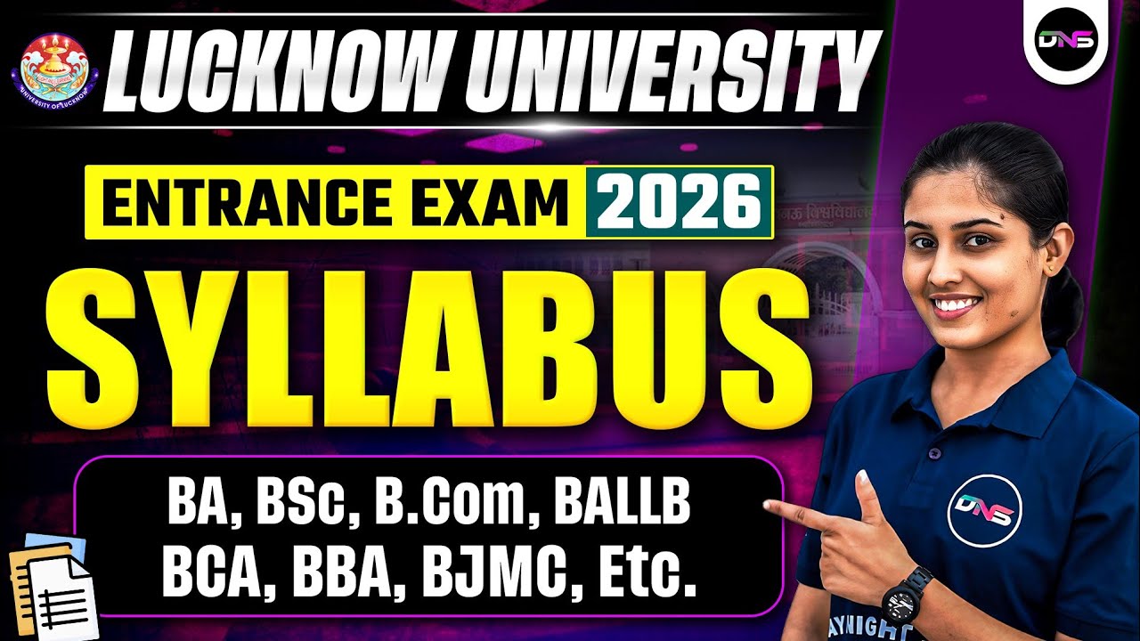 Lucknow University Entrance Exam 2026 Syllabus | BA, B.Sc, B.Com, BBA, BCA, BALLB | LU UG Syllabus