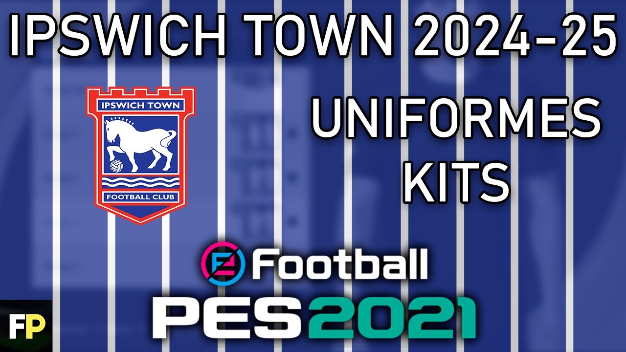 PES 2021 - Uniformes/kits Ipswich Town (24-25) Xbox