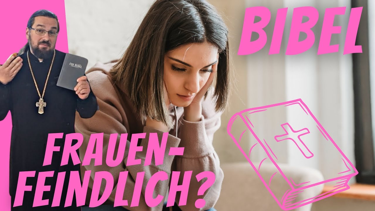 Ist die Bibel frauenfeindlich?