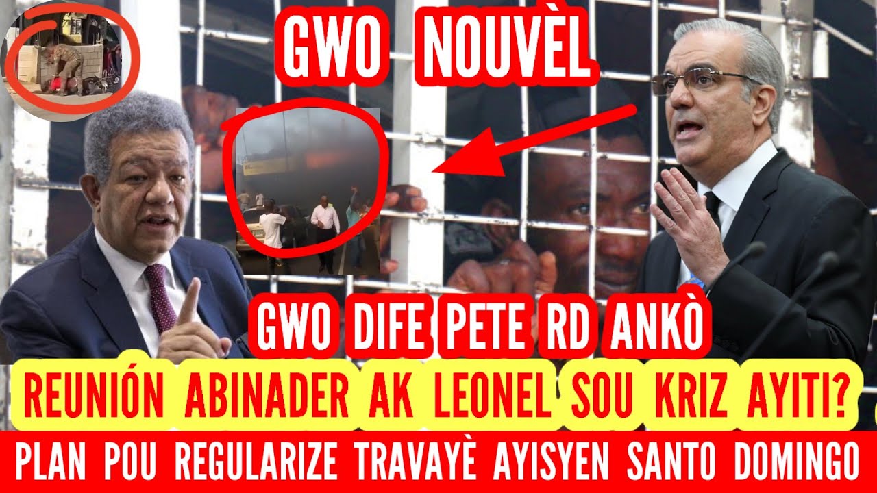 REUNI&Oacute;N ABINADER AK LEONEL SOU KRIZ AYITI? PLAN POU REGULARIZE TRAVAY&Egrave; AYISYEN RD, GWO DIFE ANK&Ograve;