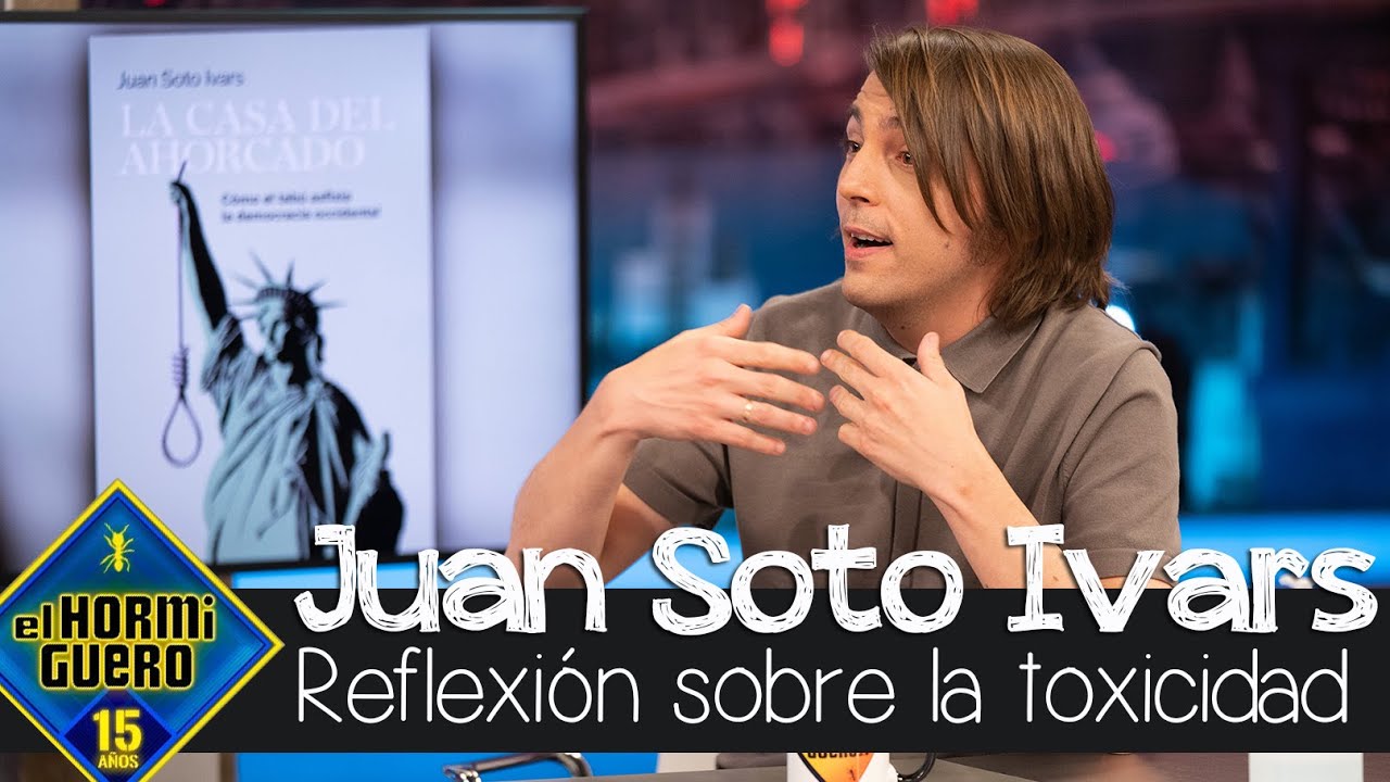 Juan Soto Ivars y la necesaria reflexión sobre la toxicidad en la sociedad - El Hormiguero