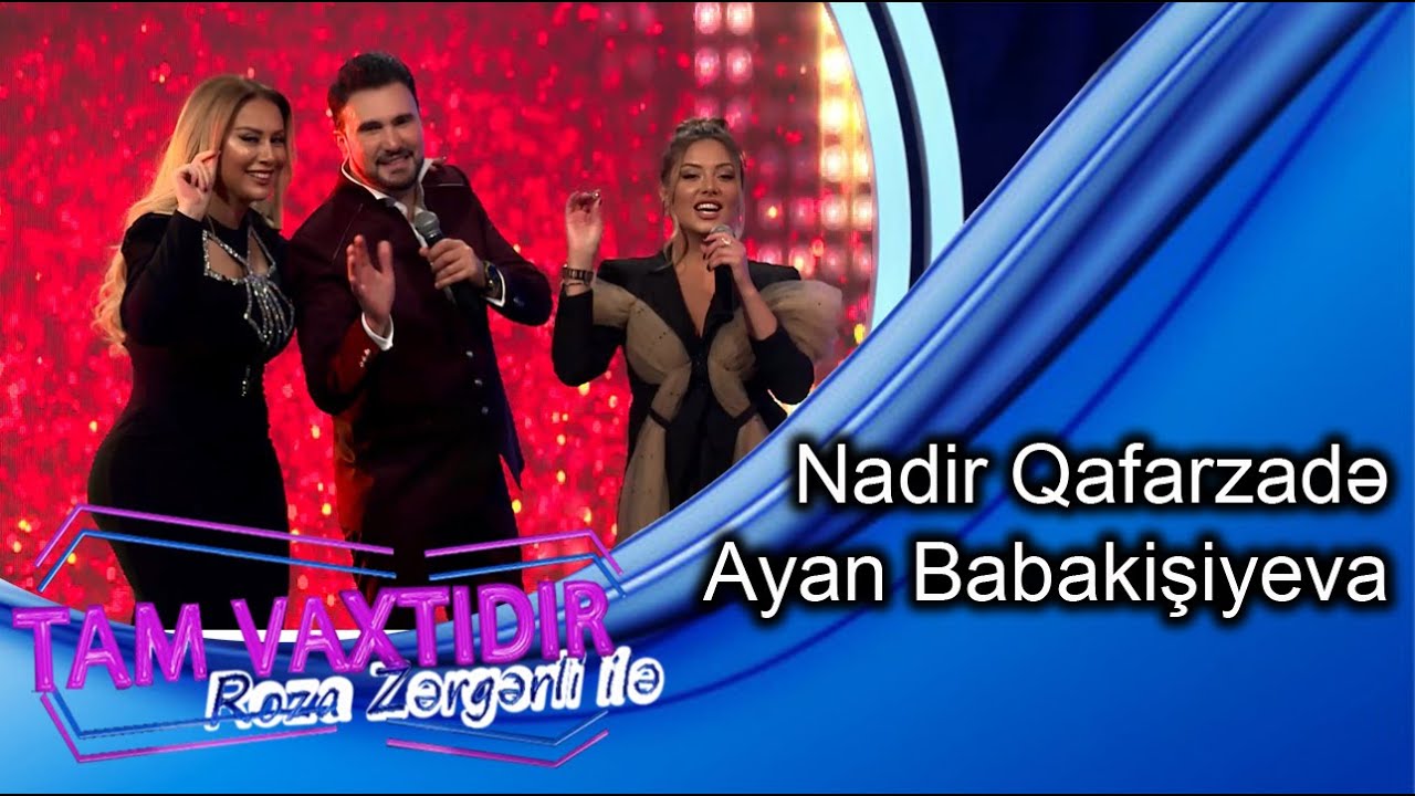 Tam Vaxtidir #14 - Ayan Babakisiyeva, Nadir Qafarzade