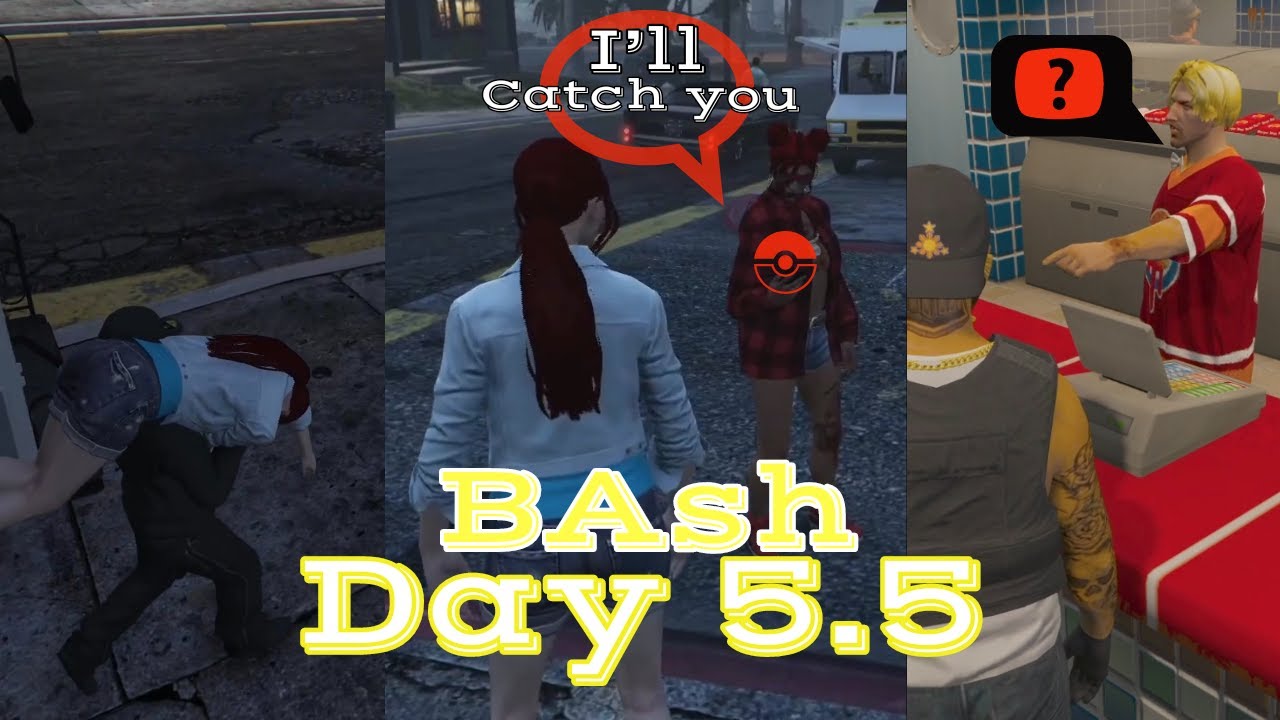 Day 5.5 X Meets Benji's Girl - BAsh